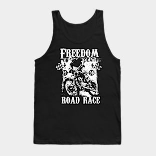 Freedom or death road race Tank Top